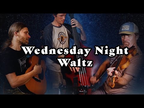 Wednesday Night Waltz – Traditional Acoustic | Tristan Clarridge, Simon Chrisman, Matthew Hartz