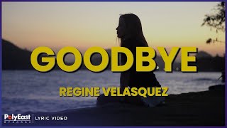 Regine Velasquez - Goodbye (Lyric Video)