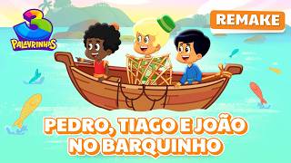 Pedro, Tiago and João in the Little Boat | Remake Volume 4 - 3 Little Words [OFFICIAL]