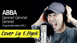 ABBA - Gimme! Gimme! Gimme! (Yngwie Malmsteen Ver.) - Cover by E.Hyuk