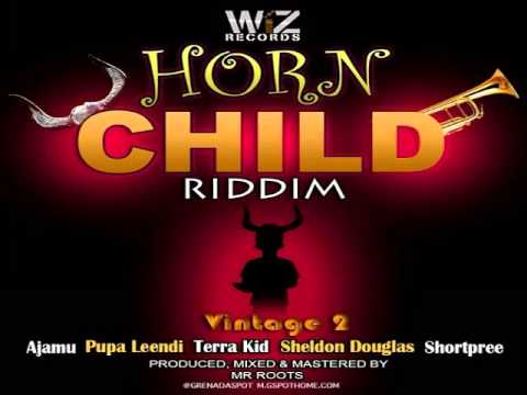 Horn Child Riddim Mix - Threeks (Sheldon Douglas, Ajamu, Terra Kid, Shortpree, Pupa Leendi)