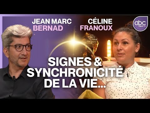 Céline FRANOUX & Jean Marc BERNAD : Signes et Synchronicités de la VIE...