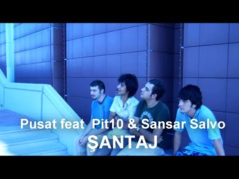 Pusat feat  Pit10 & Sansar Salvo - ŞANTAJ