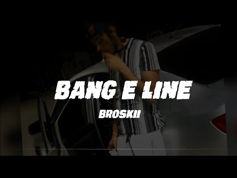 Broskii - Bang E Line