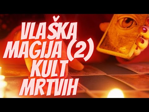 VLAŠKA MAGIJA (2) -  Kult Mrtvih