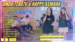 Download lagu HAPPY ASMARA FT DINDA TERATU - TRESNO TEKANE MATI - FULL ALBUM DANGDUT KOPLO TERBARU 2025 mp3