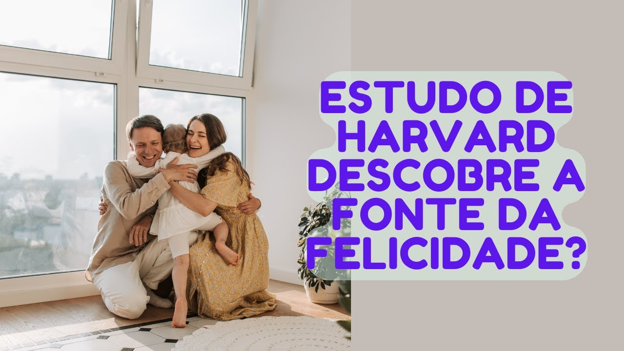🧠 Harvard Revela o Segredo da Felicidade – E Não É Dinheiro! #felicidade #relacionamentos #bemestar
