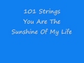 101 Strings - You Are The Sunshine Of My Life