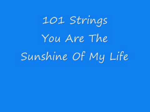 You Are The Sunshine Of My Life