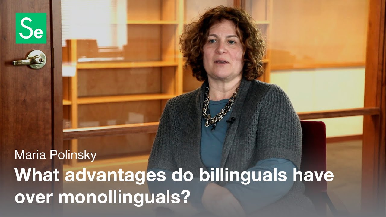 Cognitive Advantages of Bilingualism - Maria Polinsky