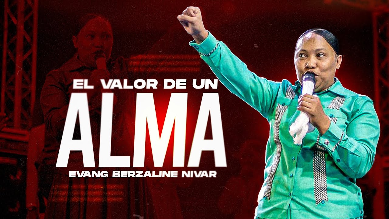 Berzaline Nivar /  tu vales mucho para Dios , escucha y recibe fuerzas/ El valor de un Alma 2024