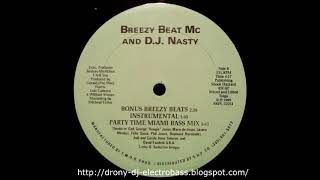 Breezy Beat MC And D.J. Nasty - Party Time (Miami Bass Mix)