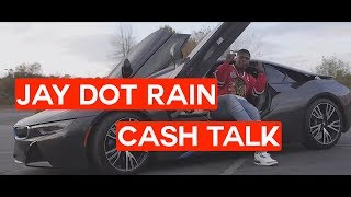 Jay Dot Rain - Cash Talk (Prod by: KSwisha)