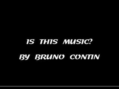 Bruno Contin - Is This Music?