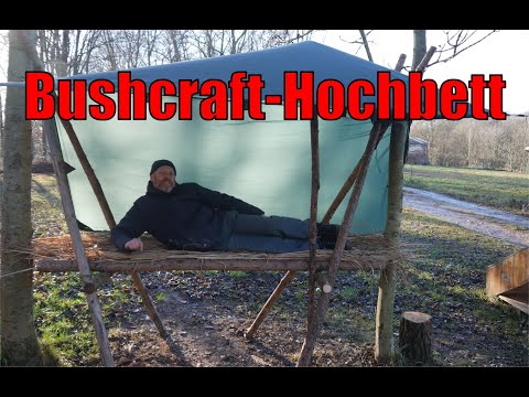 Das Bushcraft Hochbett
