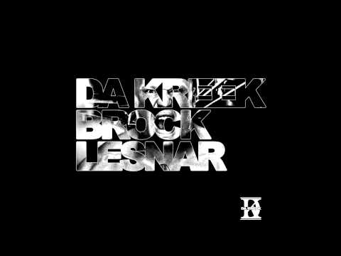 Da Kreek - Brock Lesnar (Audio)