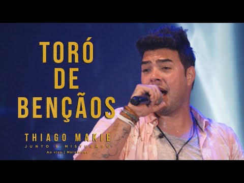 THIAGO MAKIE - Toró de Bençãos (DVD JUNTO E MISTURADO)