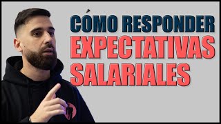¿Cuáles son tus EXPECTATIVAS SALARIALES? ¿Cuánto quieres GANAR? Preguntas entrevista de trabajo