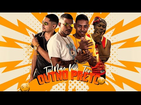 TU NÃO VAI TER OUTRO PRETO - MC ABALO - LUCAS DO VG - ROMULO CHAVOSO - E MC SACI