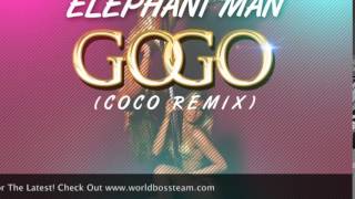 Elephant Man - Go Go (CoCo Remix) - Jan 2015 @WorldBossTeam