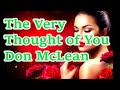 The Very Thought of You   Don McLean   +   lyrics