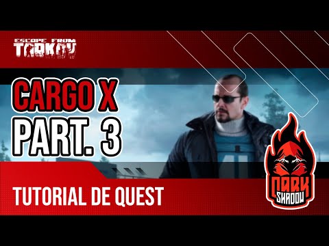 Cargo x Part.3 | Carga x Parte 3 | Tutorial de Quest | Escape From Tarkov
