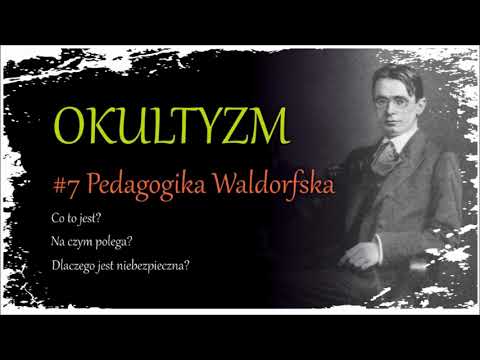 Okultyzm #7 - PEDAGOGIKA WALDORFSKA