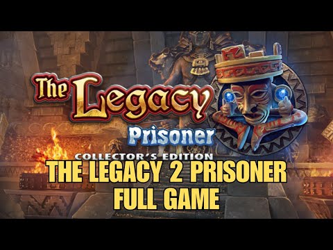 THE LEGACY 2: PRISONER FULL GAMEPLAY WALKTHROUGH