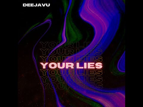 DeejaVu - Your Lies