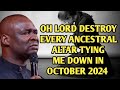 OH LORD DESTROY EVERY ANCESTRAL ALTAR TYING ME DOWN IN OCTOBER 2024 - APOSTLE JOSHUA SELMAN