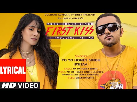 First Kiss: Yo Yo Honey Singh Ft. Ipsitaa (Lyrical) Bhushan K|Lil Golu, Singhsta, Hommie D, DirGifty