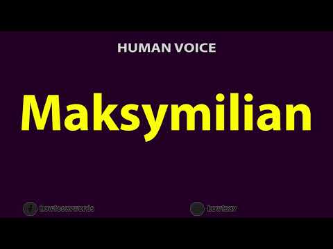 How to Pronounce Maksymilian