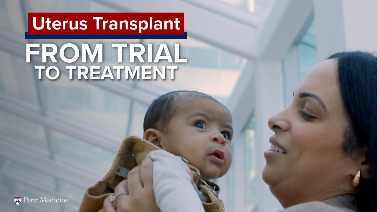 Watch video titled Penn Medicine Uterine Transplant: From Trial to Treatment on YouTube