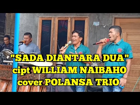 LAGU HITS BATAK "SADA DIANTARA DUA" cipt WILLIAM NAIBAHO cover POLANSA TRIO