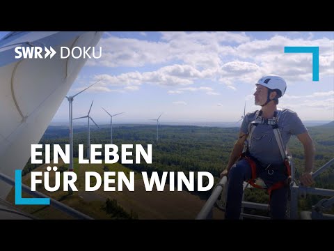Mister Windrad - Ein Leben für grüne Energie | SWR Doku