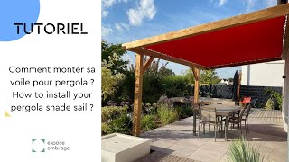 Comment monter sa voile pour pergola / How to install your pergola shade sail 
