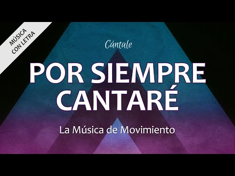 C0260 POR SIEMPRE CANTARÉ - La Música de Movimiento (Letra)