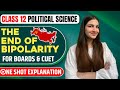 Class 12 Political Science The End Of Bipolarity One Shot Explanation For CBSE Boards CUET