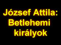 József Attila: Betlehemi királyok
