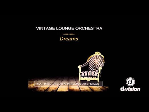 Vintage Lounge Orchestra - Dreams (Director's Cut Edit Mix)