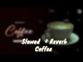 deja coffee juthi krke _ Nirvair Pannu(slowed+reverb) Best slowed reverb songs