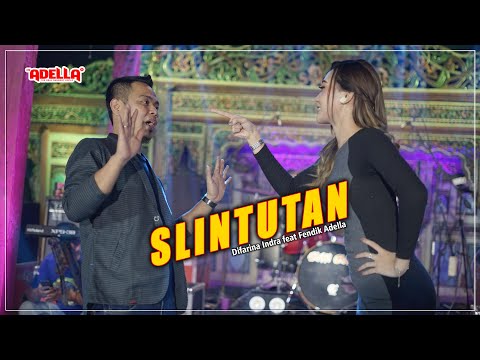 Slintutan - Fendik Adella ft Difarina Indra - OM ADELLA