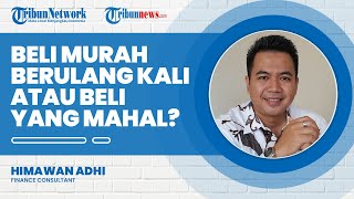 Beli Barang Murah Berkali-kali atau Beli Mahal tapi Sekali, Mana yang Lebih Baik?