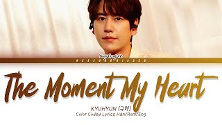 Download lagu KYUHYUN 규현 ‘내 마음이 움찔했던 순간 (The Moment My Heart Flinched)’ Color Coded Lyrics [Han/Rom/Eng] mp3