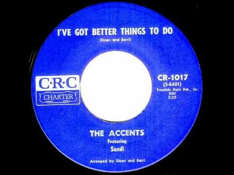 Accents featuring Sandi - I'VE GOT BETTER THINGS TO DO  (Gold Star Studio)  (1964)