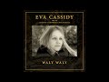Waly Waly (Orchestral) - Eva Cassidy with the London Symphony Orchestra