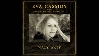 Waly Waly (Orchestral) - Eva Cassidy with the London Symphony Orchestra