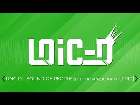 (HARDSTYLE - RAW) LOIC-D - SOUND OF PEOPLE (FT- HOOLIGANZ) (BOOTLEG) (2010)