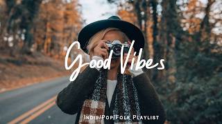 Good Vibes 🍀 Soft Acoustic Music for Calm Coffee Moments | Best Indie/Pop/Folk/Acoustic Playlist thumbnail