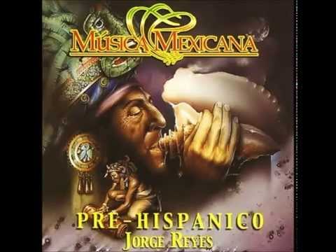 Jorge Reyes - Native American - Mexican Music ( Full Album )